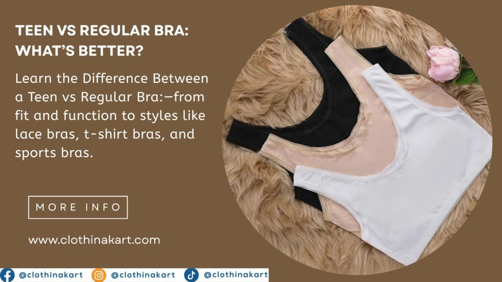 Teen vs Regular bra