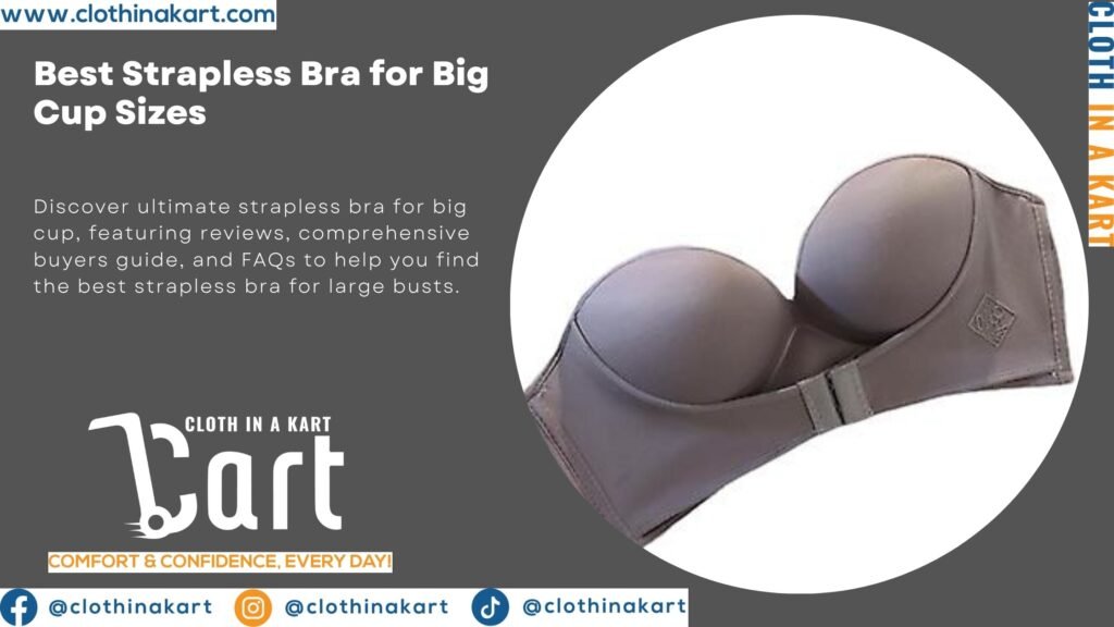 Best Strapless Bra for Big Cup Sizes