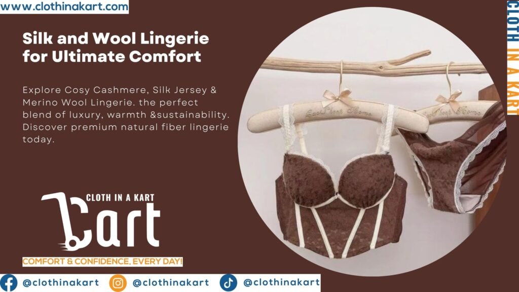 Silk and Wool Lingerie for Ultimate Comfort