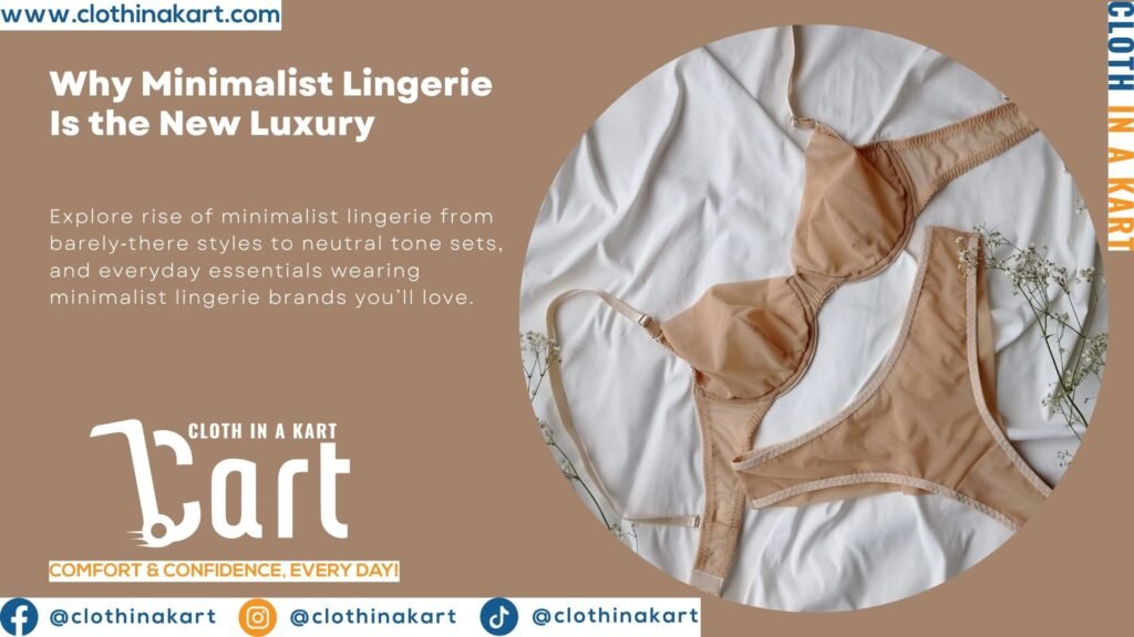 Why Minimalist Lingerie Is the New Luxury