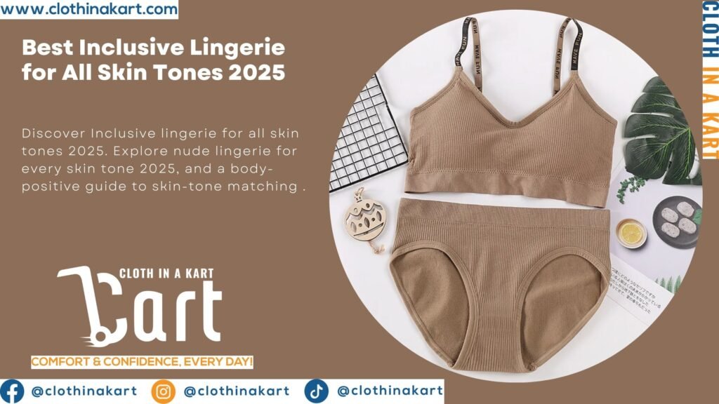 Best Inclusive Lingerie for All Skin Tones 2025