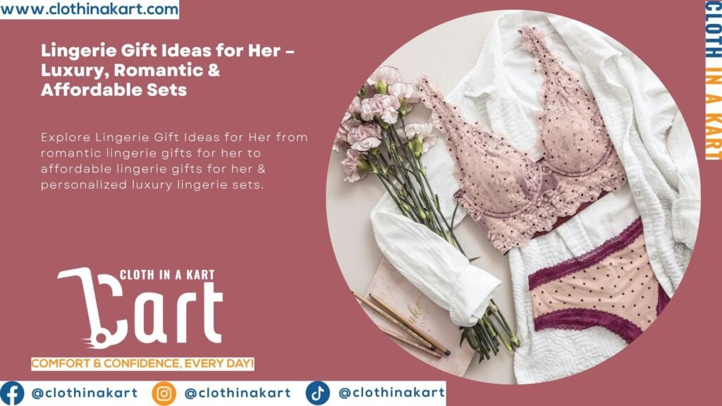 Lingerie Gift Ideas for Her – Luxury, Romantic & Affordable Sets