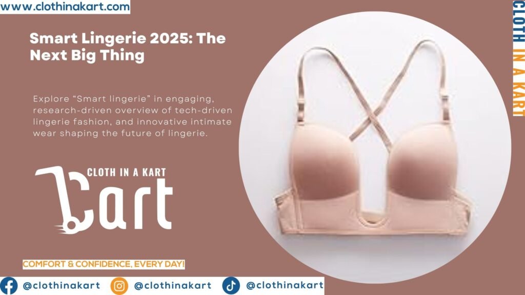 Smart Lingerie 2025 The Next Big Thing