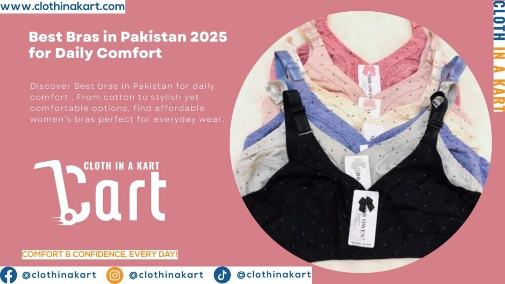 Best Bras in Pakistan 2025 for Daily Comfort